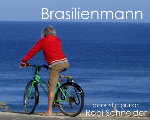 "Brasilienmann"   Gitarren-CD von Robi Schneider